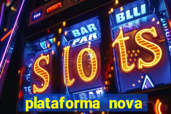 plataforma nova lançada hoje de 10 reais